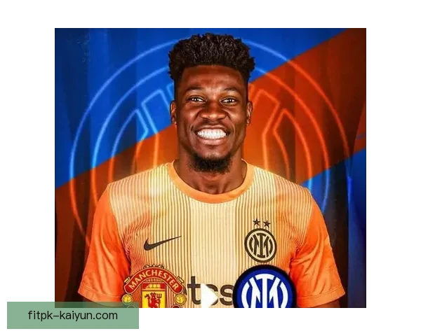 奥纳纳比赛状态回暖，近期表现稳健引关注