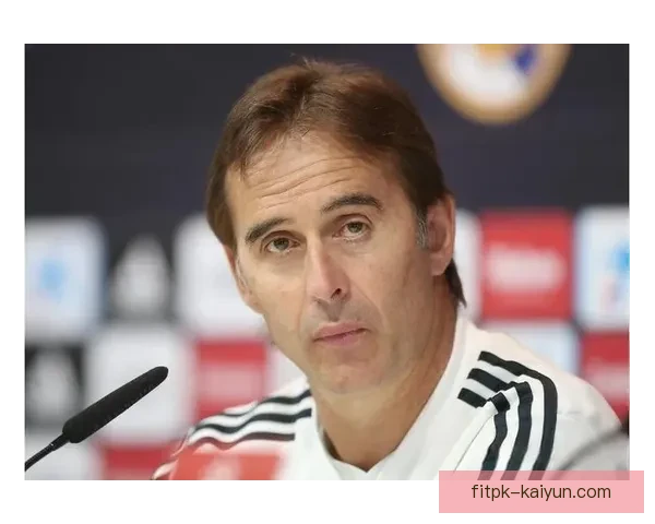 洛佩特吉战术调整呈现出持续提升的竞争力与灵活应变能力