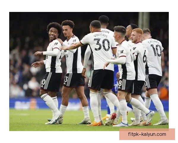 英超富勒姆近期状态回暖，球队表现值得关注